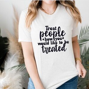 Treat People the way you want to be Treated Graphic Cotton Tee Shirt S-5X